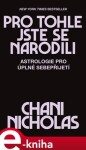 Pro tohle jste se narodili Astrologie Pro úplné sebepřijetí Nicholas Chani