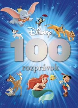 Disney - 100 rozprávok | Mária Gálová, Kolektiv, Ľubica Svárovská