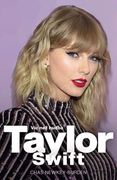 Taylor Swift - Víc než hudba - Chas Newkey-Burden