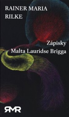Zápisky Malta Lauridse Brigga Rainer Maria Rilke