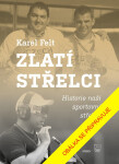 Zlatí střelci - Karel Felt