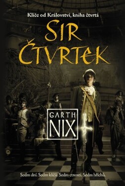 Klíče od Království 4 - Sir Čtvrtek - Garth Nix
