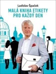 Malá kniha etikety pro každý den, 2. vydání - Ladislav Špaček