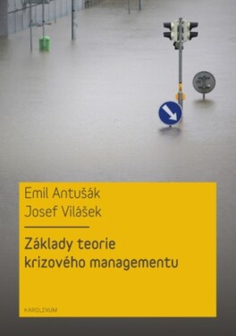 Základy teorie krizového managementu - Emil Antušák, Josef Vilášek - e-kniha