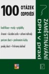 100 otázek odpovědí Zaměstnávaní, DPH praxi