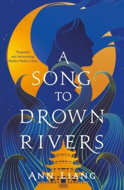 Song to Drown Rivers - Ann Liang