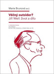 Věčný outsider? Jiří Weil: život a dílo - Marie Brunová