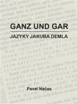 Ganz und gar - Jazyky Jakuba Demla - Pavel Nečas