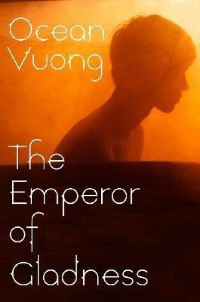 Emperor of Gladness - Ocean Vuong