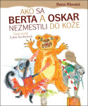 Ako sa Berta a Oskar nezmestili do kože - Dana Hlavatá