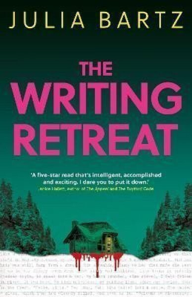 The Writing Retreat: A New York Times bestseller - Julia Bartz