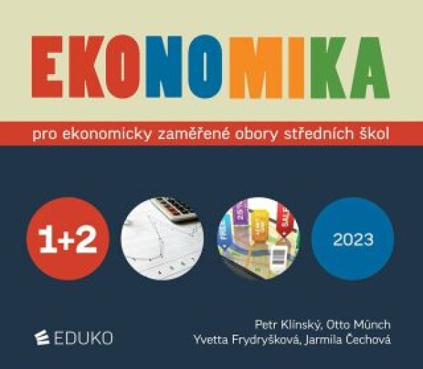 Ekonomika 1+2 pro ekonomicky zaměřené obory SŠ (DOPRODEJ) Otto Münch, Petr Klínský, Yvetta Frydryšková, Jarmila Čechová