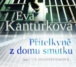 Přítelkyně domu smutku, Eva Kantůrková