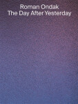 THE DAY AFTER YESTERDAY - Roman Ondak