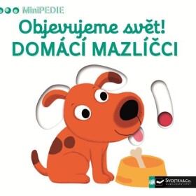 MiniPEDIE Objevujeme svět! Domácí mazl - Nathalie Choux