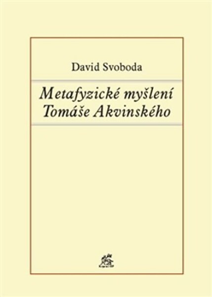 Metafyzické myšlení Tomáše Akvinského David Svoboda