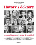 Hovory s doktory - 12 pohledů na zdraví, lásku, víru… a život - Jakub Knězů