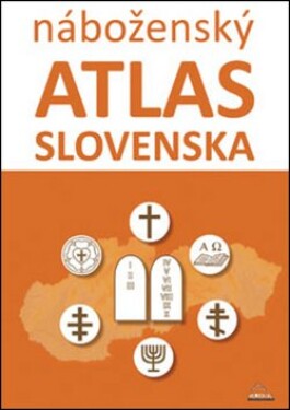 Náboženský atlas Slovenska Dagmar Kusendová; Juraj Majo