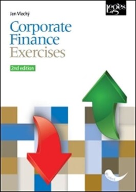 Corporate Finance - Exercises. 2nd edition - Jan Vlachý