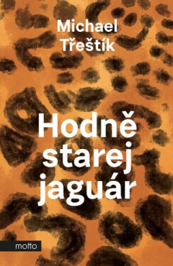 Hodně starej jaguár (poškozená) - Michael Třeštík