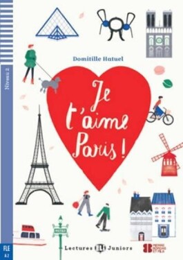 Lectures ELI Juniors 2/A2: Je t´aime, paris! Downloadable multimedia Domitille Hatuel