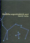 Modlitba argentinských nocí Marek Vácha