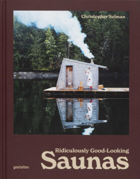 Ridiculously Good–Looking Saunas - Chris Selman