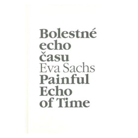 Bolestné echo času Eva Sachs