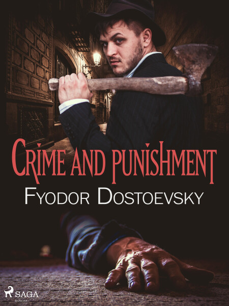 Crime and Punishment - Fjodor Michajlovič Dostojevskij