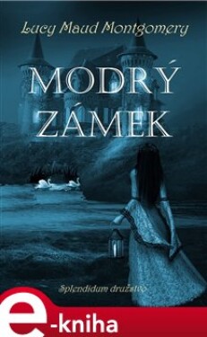 Modrý zámek - Lucy Maud Montgomeryová e-kniha