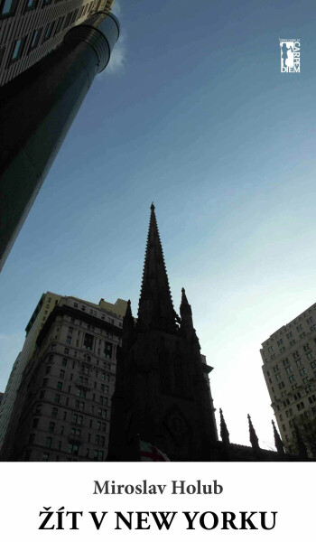Žít v New Yorku - Miroslav Holub