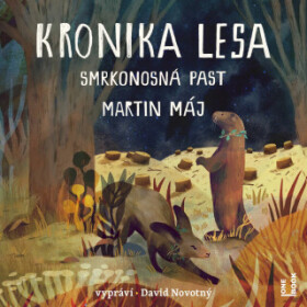 Kronika lesa 2: Smrkonosná past - Martin Máj - audiokniha