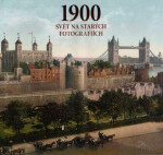 1900 Svět na starých fotografiích Jürgen Sorges