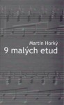 9 malých etud - Martin Horký