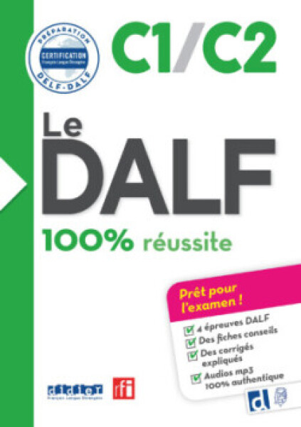 100% Réussite: DALF Livre C1/C2 + didierfle.app - Chapiro, Lucile; Dupleix, Dorothee