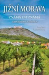 Jižní Morava známá i neznámá: Znojemsko a Pálava - David Eddings