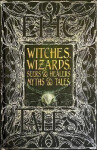 Witches, Wizards, Seers Healers Myths Tales: Epic Tales - Diane Purkiss
