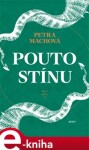 Pouto stínu Petra Machová