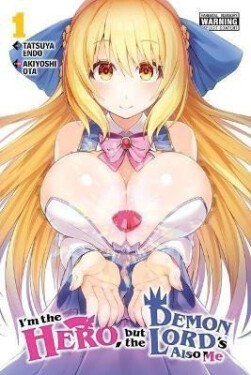 I´m the Hero, But the Demon Lord´s Also Me 1 - Akiyoshi Ota