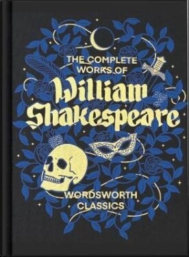 The Complete Works of William Shakespeare (Wordsworth Library Collection) - William Shakespeare