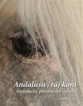 Andalusie, ráj koní / Andalucía, paraíso del caballo - Dalibor Gregor