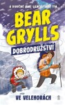 Bear Grylls Dobrodružství ve velehorách Bear Grylls