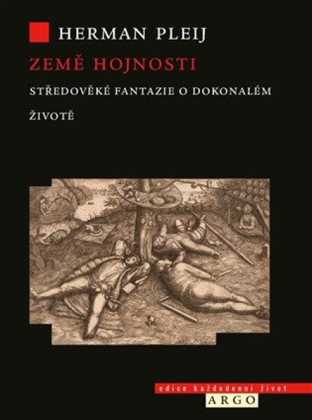 Sen o zemi hojnosti - Středověké představy o dokonalém životě - Herman Pleij