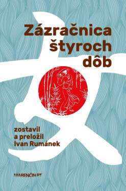 Zázračnica štyroch dôb - Ango Sakaguči, Saburó Kido, Curajuki Ki-no