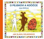 Pejskovi kočičce Jak slavili Velikonoce