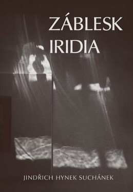 Záblesk iridia - Jindřich Hynek Suchánek