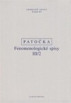 Fenomenologické spisy III/2 - Jan Patočka