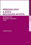 Přírodní látky a jejich biologická aktivita sv. 3 - Lubomír Opletal