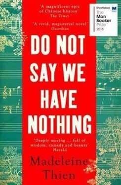 Do Not Say We Have Nothing - Madeleine Thien