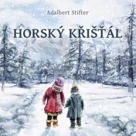 Horský křišťál - Adalbert Stifter - audiokniha